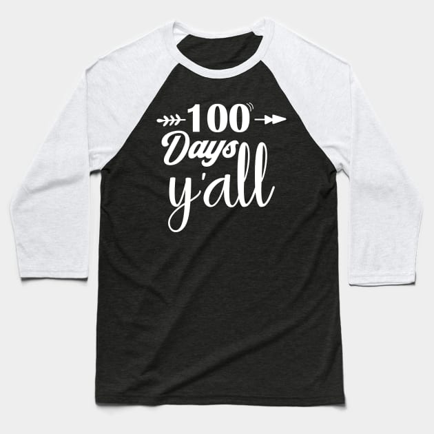 100 days y'all Baseball T-Shirt by aborefat2018